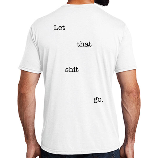 Printed Healing Cultures - Let That Shit Go - Unisex Tri Blend Tee Thumbnail