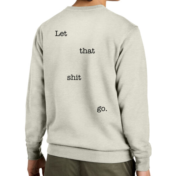 Printed Healing Cultures - Let That Shit Go - Fleece Crew Sweatshirt Thumbnail